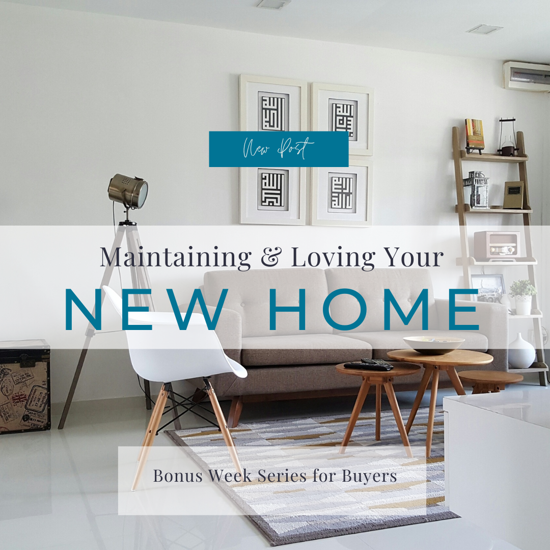 Maintaining and loving your new home