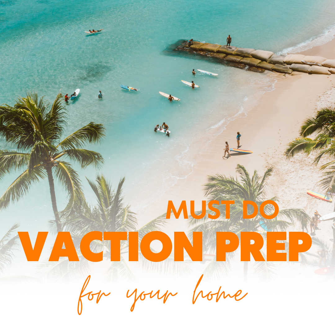 A beach with the words Must Do Vacation Prep for your home